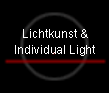 Lichtkunst & Individual Light